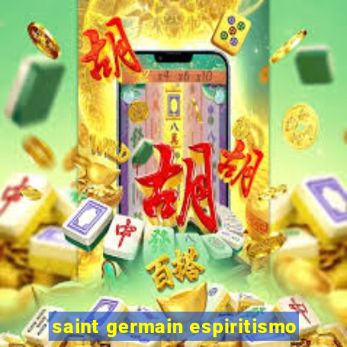 saint germain espiritismo